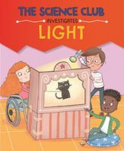 The Science Club Investigates: Light