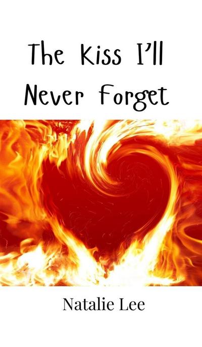 The Kiss I’ll Never Forget