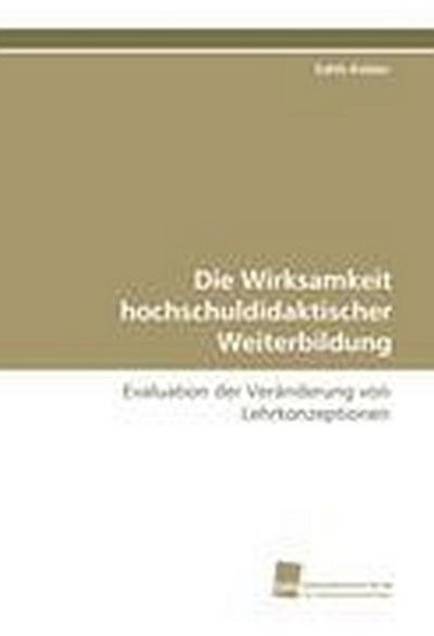 Die Wirksamkeit hochschuldidaktischer Weiterbildung