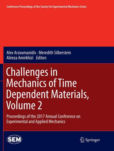 Challenges in Mechanics of Time Dependent Materials, Volume 2