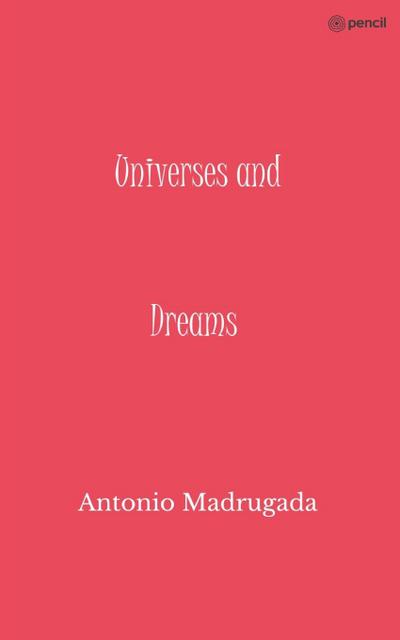 Universes and Dreams