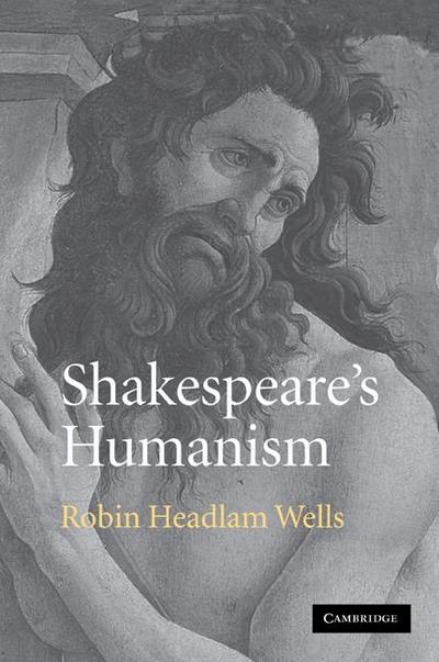 Shakespeare’s Humanism
