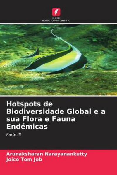 Hotspots de Biodiversidade Global e a sua Flora e Fauna Endémicas