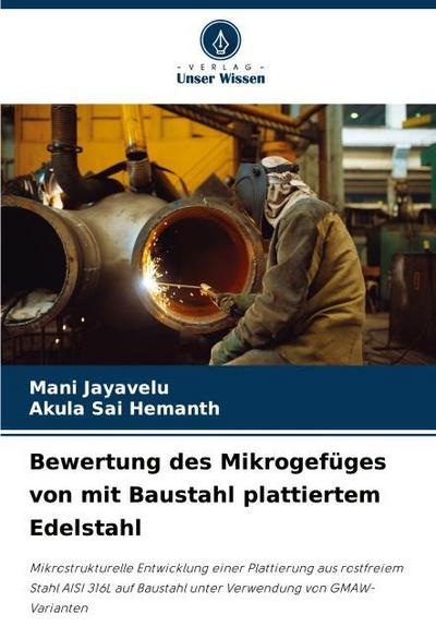 Bewertung des Mikrogefüges von mit Baustahl plattiertem Edelstahl