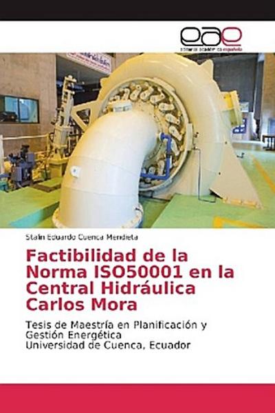 Factibilidad de la Norma ISO50001 en la Central Hidráulica Carlos Mora