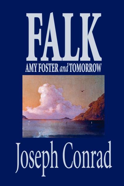 Falk, Amy Foster and Tomorrow by Joseph Conrad, Fiction, Classics