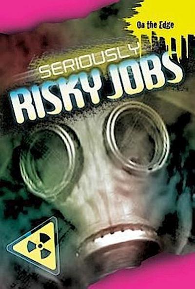 Seriously Risky Jobs