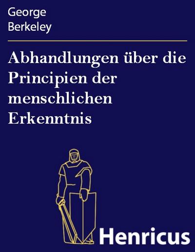 Abhandlungen über die Principien der menschlichen Erkenntnis