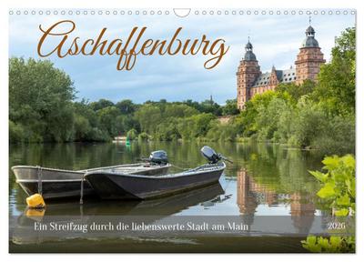 Aschaffenburg - Ein Streifzug durch die liebenswerte Stadt am Main (Wandkalender 2026 DIN A3 quer), CALVENDO Monatskalender