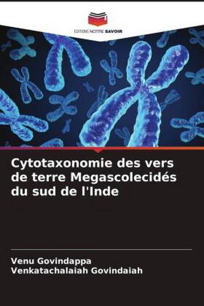 Cytotaxonomie des vers de terre Megascolecidés du sud de l’Inde