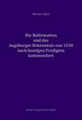 Die Reformation und das Augsburger Bekenntnis von 