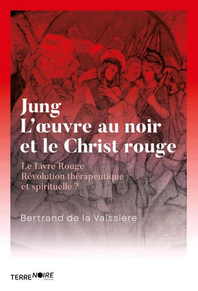 Jung, l’oeuvre au noir et le Christ en rouge