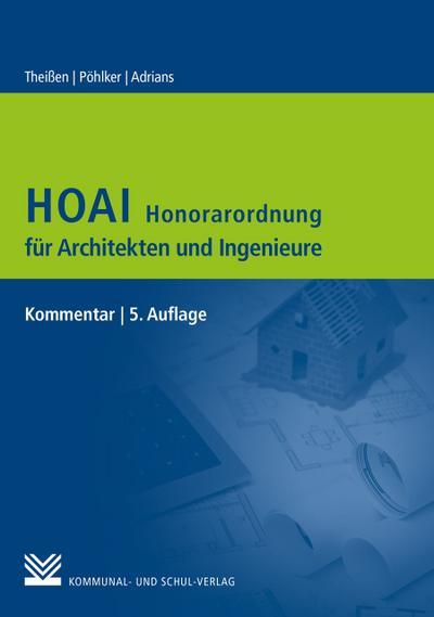 HOAI - Verordnung über die Honorare für Architekten- und Ingenieurleistungen