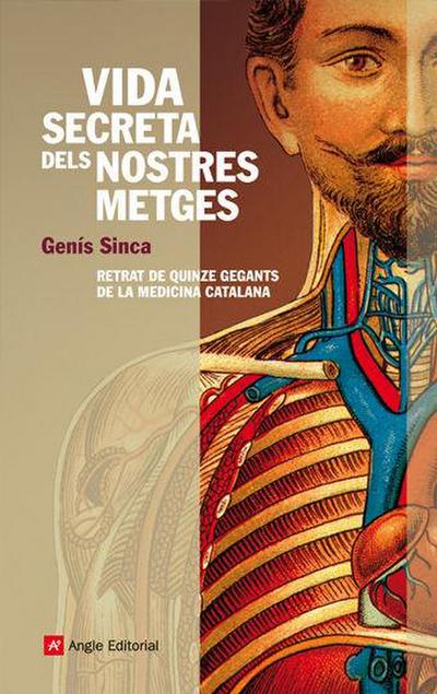 Vida secreta dels nostres metges : retrat de quinze gegants de la medicina catalana
