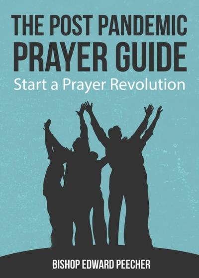 The Post Pandemic Prayer Guide