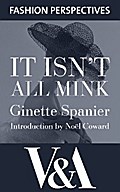 It Isn’t All Mink: The Autobiography of Ginette Spanier, Directrice of the House of Balmain