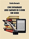Come impaginare libri cartacei ed e-book con Word