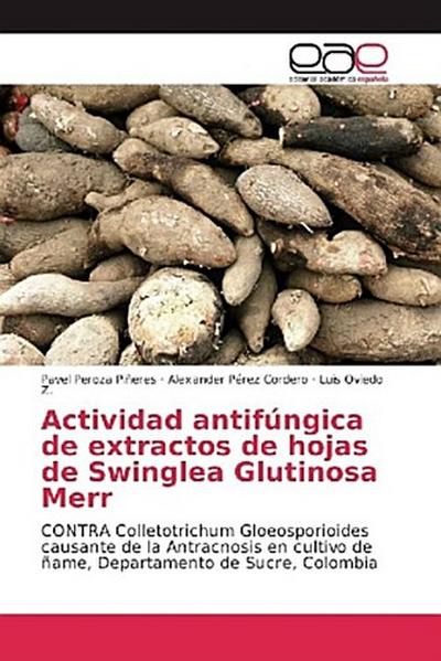Actividad antifúngica de extractos de hojas de Swinglea Glutinosa Merr