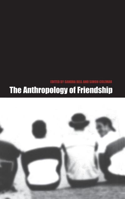 The Anthropology of Friendship