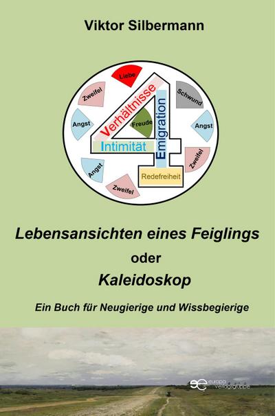 VIER LEBENSANSICHTEN EINES FEIGLINGS ODER KALEIDOSKOP: Ein Buch für Neugierige und Wissbegierige (Globus)