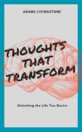 Thoughts That Transform