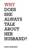 Why Does She Always Talk About Her Husband?