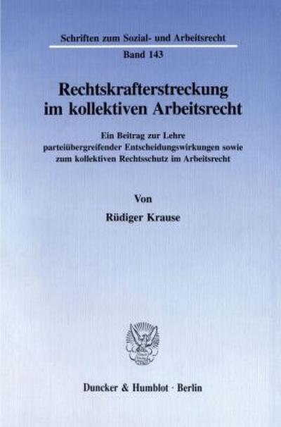Rechtskrafterstreckung im kollektiven Arbeitsrecht.