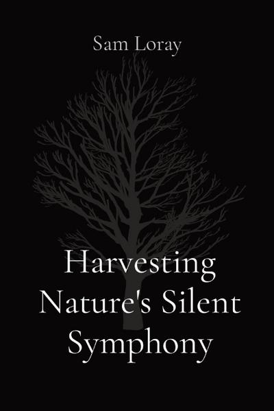 Harvesting Nature’s Silent Symphony