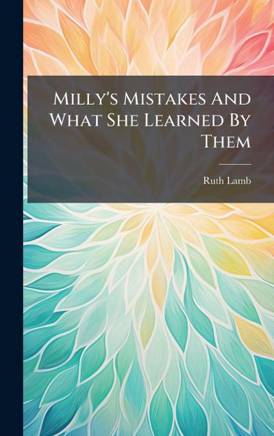 Milly’s Mistakes And What She Learned By Them