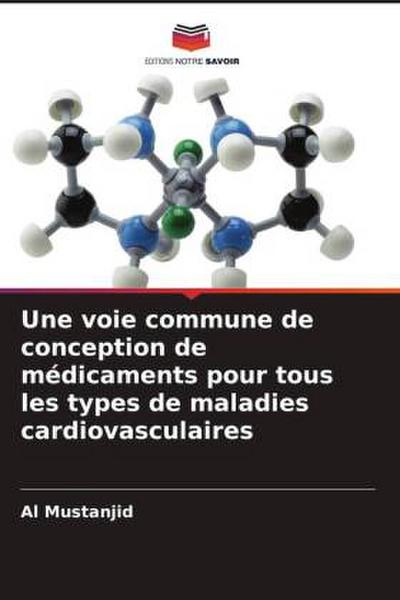Une voie commune de conception de médicaments pour tous les types de maladies cardiovasculaires