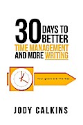 30 Days to Better Time Management and More Writing
