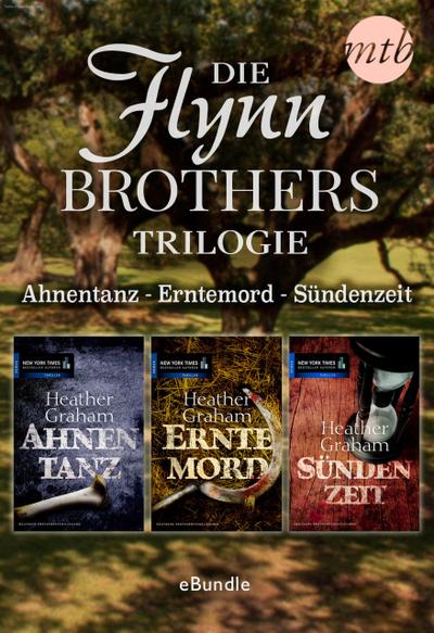 Die Flynn Brothers Trilogie: Ahnentanz - Erntemord - Sündenzeit