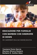 EDUCAZIONE PER FAMIGLIE CON BAMBINI CON SINDROME DI DOWN