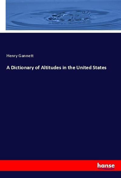 A Dictionary of Altitudes in the United States
