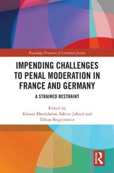 Impending Challenges to Penal Moderation in France and Germany