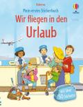 Mein erstes Stickerbuch: Wir fliegen in den Urlaub