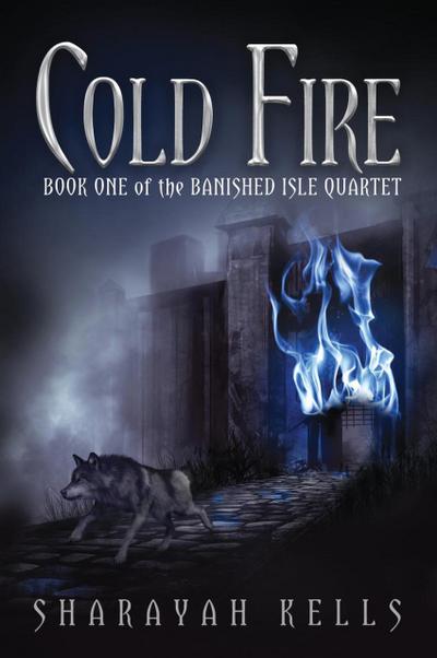 Cold Fire (the Banished Isle Quartet, #1)