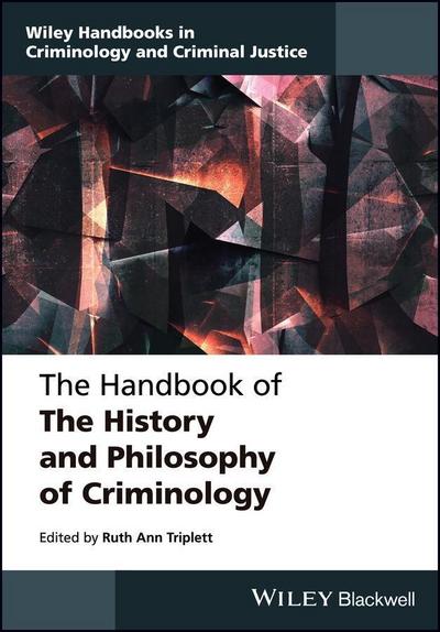 The Handbook of the History and Philosophy of Criminology