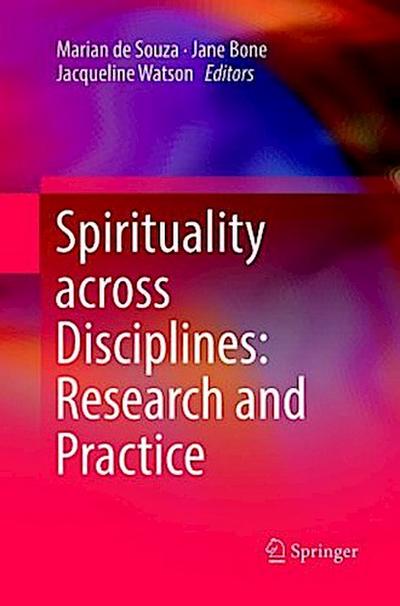 Spirituality across Disciplines: Research and Practice: