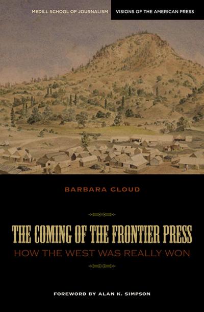 The Coming of the Frontier Press: How the West Was Really Won