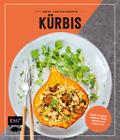 Meine Lieblingsrezepte — Kürbis; Suppen, Bowls, Aufläufe, Pasta, Gebäck und vieles mehr!; Deutsch