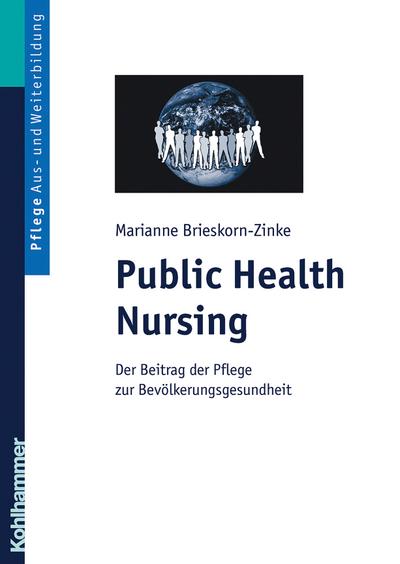 Public Health Nursing: Der Beitrag der Pflege zur Bevölkerungsgesundheit