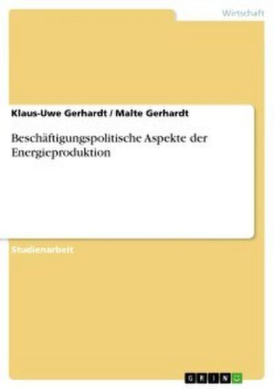 Beschäftigungspolitische Aspekte der Energieproduktion