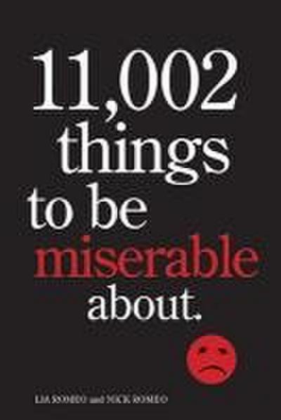 11,002 Things to Be Miserable About