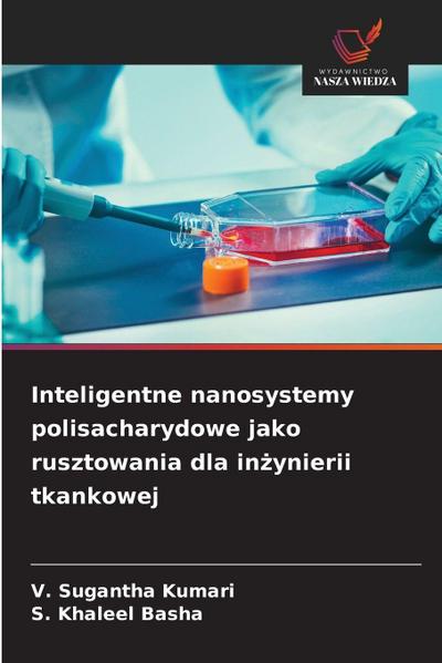 Inteligentne nanosystemy polisacharydowe jako rusztowania dla in¿ynierii tkankowej