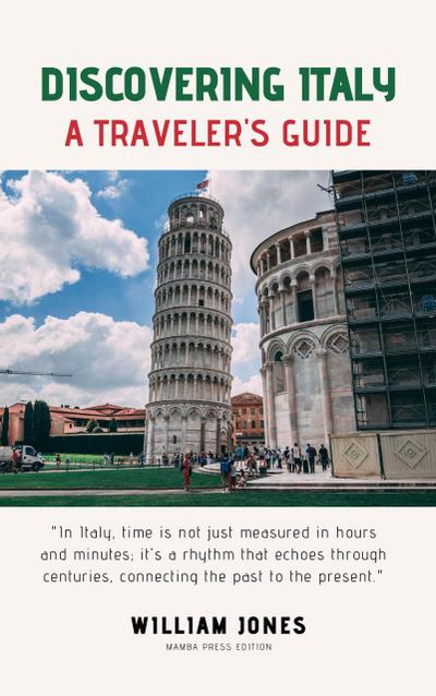 Discovering Italy: A Traveler’s Guide