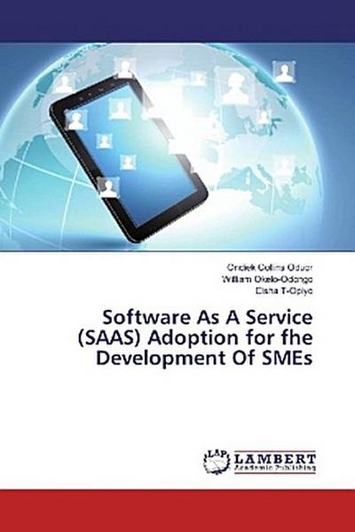 Software As A Service (SAAS) Adoption for fhe Development Of SMEs