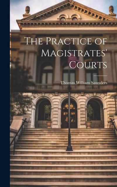 The Practice of Magistrates’ Courts