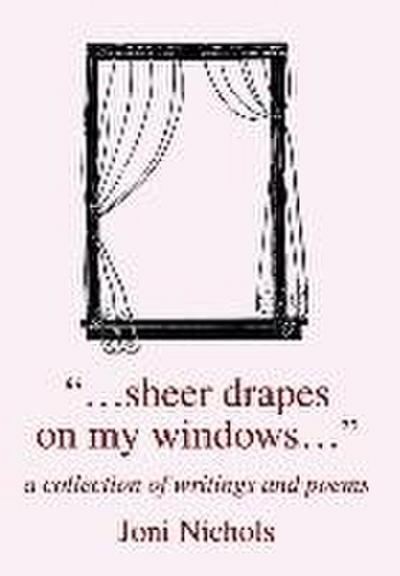 ...Sheer Drapes on My Windows...