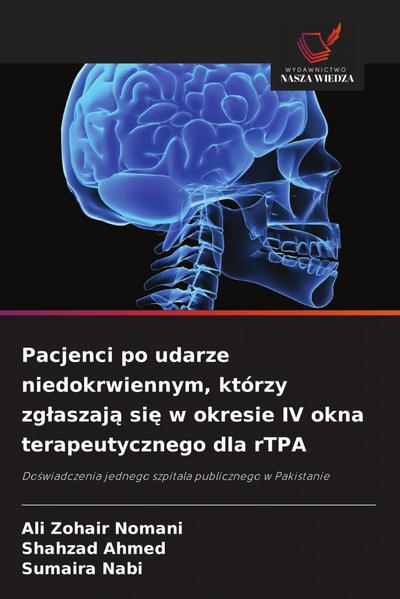 Pacjenci po udarze niedokrwiennym, którzy zg¿aszaj¿ si¿ w okresie IV okna terapeutycznego dla rTPA